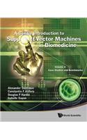 Gentle Introduction to Support Vector Machines in Biomedicine, a - Volume 2: Case Studies and Benchmarks