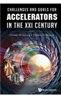 Challenges and Goals for Accelerators in the XXI Century