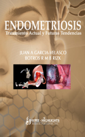 Endometriosis: Tratamiento Actual y Futuras Tendencias: Tratamiento Actual Y Futuras Tendencias / Current Treatment and Future Trends