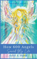 How 600 Angels Saved My Life