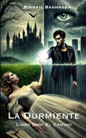 La Durmiente. Libro Uno: El Camino.
