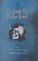 The Secrets The Shadows Buried