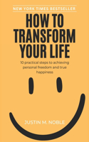 How to Transform Your Life