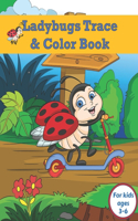 Ladybugs Trace and Color Book for Kids Ages 3-6