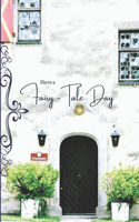 Have a Fairy-Tale Day