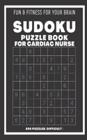 Sudoku Book For Cardiac Nurse Difficult ( Very Hard ): 200 Sudoku puzzles With Solutions, Puzzle Type 9×9, 4 of Puzzle Per Page