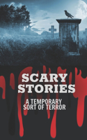 Scary Stories: A Temporary Sort Of Terror: The Man Who Went Too Far