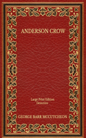 Anderson Crow: Detective - Large Print Edition