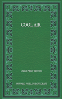 Cool Air - Large Print Edition