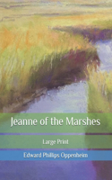 Jeanne of the Marshes: Large Print