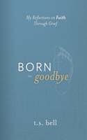 Born for Goodbye
