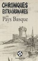 Chroniques extraordinaires en Pays Basque