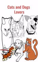 Cats and Dogs Lovers