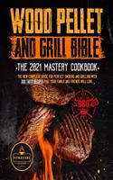 Wood Pellet Smoker and Grill Bible