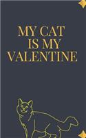 My CAT is my Valentine notebook is a Valentine's day gift Journal