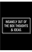 Insanely Out of the Box Thoughts & Ideas