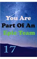 You Are Part Of An Epic Team 17: Coworkers Gifts, Coworker Gag Book, Member, Teammate, Director, Boss, Manager, Leader, Strategic Planning, Employee, Coworker, Colleague and Friends