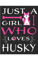 Just A Girl Who Loves Husky