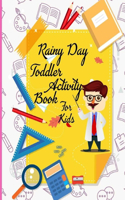 Rainy Day Toddler Activity Book For Kids: 140 Fun Early Learning Activities for Inside Play for kids funny toddler