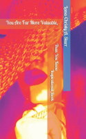 You Are Far More Valuable Than You Know: Inspirational Book