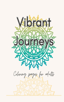 Vibrant Journeys: Coloring book for adults, with phrases for focusing on mindfulness