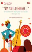 "Para poder componer…": Una biografía sonora sobre Alejandro García Villalón 'Virulo' (1955-2008): Una biografía sonora sobre Alejandro García Villalón 'Virulo'(Bridging Languages and Scholarship; Serie en Música)