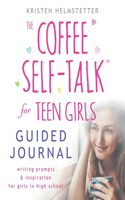 Coffee Self-Talk for Teen Girls Guided Journal