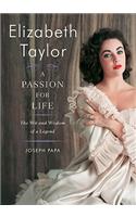 Elizabeth Taylor: A Passion for Life: The Wit and Wisdom of a Legend