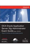 OCA Oracle Application Server 10g Administrator Study Guide (Exam 1Z0-311)