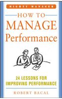 How to Manage Performance: 24 Lessons for Improving Performance