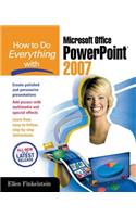 How to Do Everything with Microsoft Office PowerPoint 2007