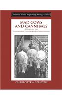 Mad Cows and Cannibals, a Guide to the Transmissible Spongiform Encephalopathies (Booklet)