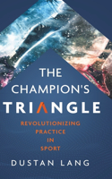 Champion's Triangle: Revolutionizing Practice in Sport