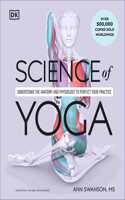 Science of Yoga: Understand the Anatomy and Physiology to Perfect Your Practice