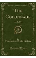 The Colonnade, Vol. 6: March, 1944 (Classic Reprint)