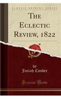 The Eclectic Review, 1822 (Classic Reprint)