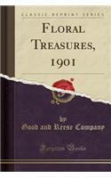 Floral Treasures, 1901 (Classic Reprint)