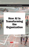 How AI Is Transforming the Organization: (Digital Future of Management)