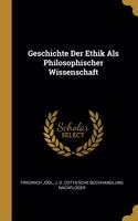 Geschichte Der Ethik Als Philosophischer Wissenschaft