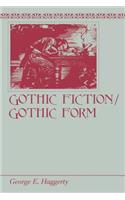 Gothic Fiction/Gothic Form