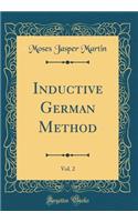 Inductive German Method, Vol. 2 (Classic Reprint)