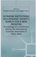 Economic Institutions in a Dynamic Society: Search for a New Frontier