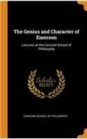 The Genius and Character of Emerson: Lectures at the Concord School of Philosophy