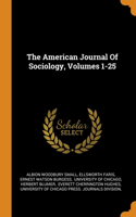 American Journal Of Sociology, Volumes 1-25