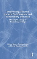 Empowering Teachers through Environmental and Sustainability Education