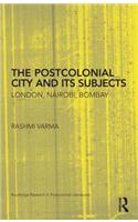 The Postcolonial City and its Subjects