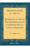 Appendice al Saggio De Grammatologia Comparata Sulla Lingua Albanese (Classic Reprint)