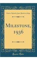 Milestone, 1936 (Classic Reprint)