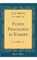Funny Pencilings in Europe (Classic Reprint)