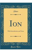 Ion: With Introduction and Notes (Classic Reprint)